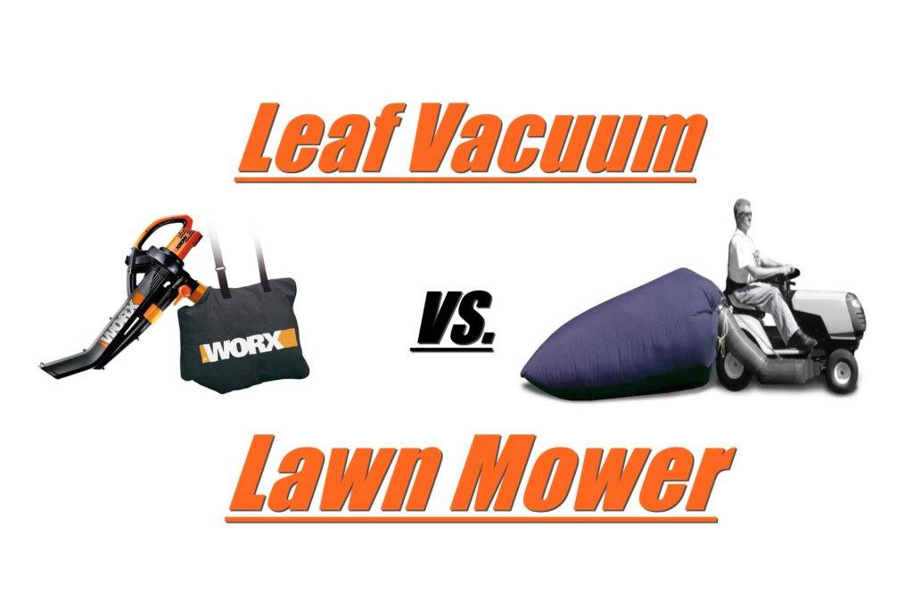 Leaf Vacuum vs Lawn Mower for mulching