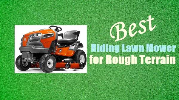 Best Riding Lawn Mower for Rough Terrain